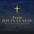 From His Fullness: The Paradox of the Incarnation