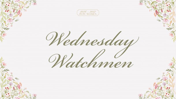 2026 Women's Wednesday Watchmen P.M.